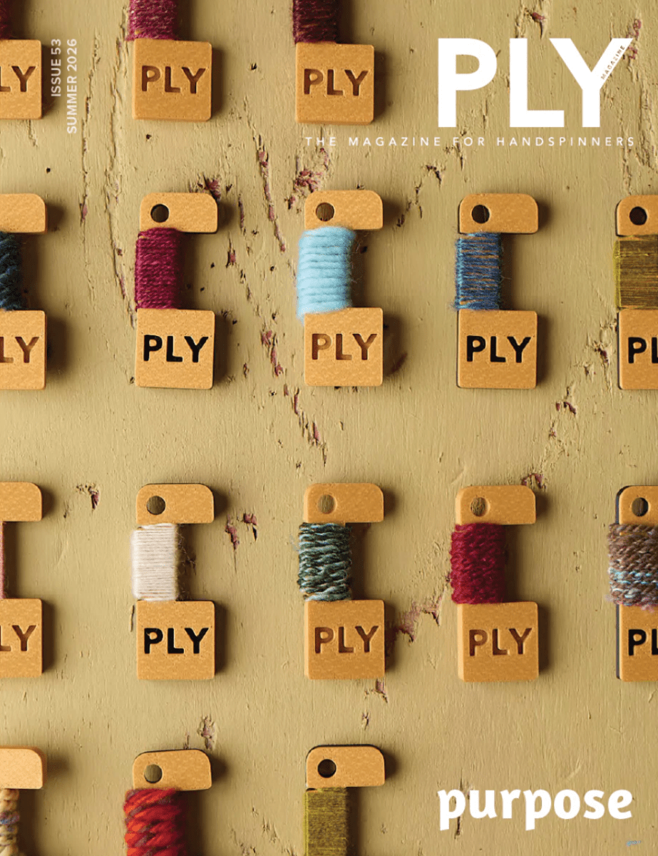 The cover of PLY Magazine Issue 53, Summer 2026: Purpose, features rows of tan tags labeled PLY with colorful yarn on a yellow background, emphasizing thoughtful spinning and the magazine for handspinners.