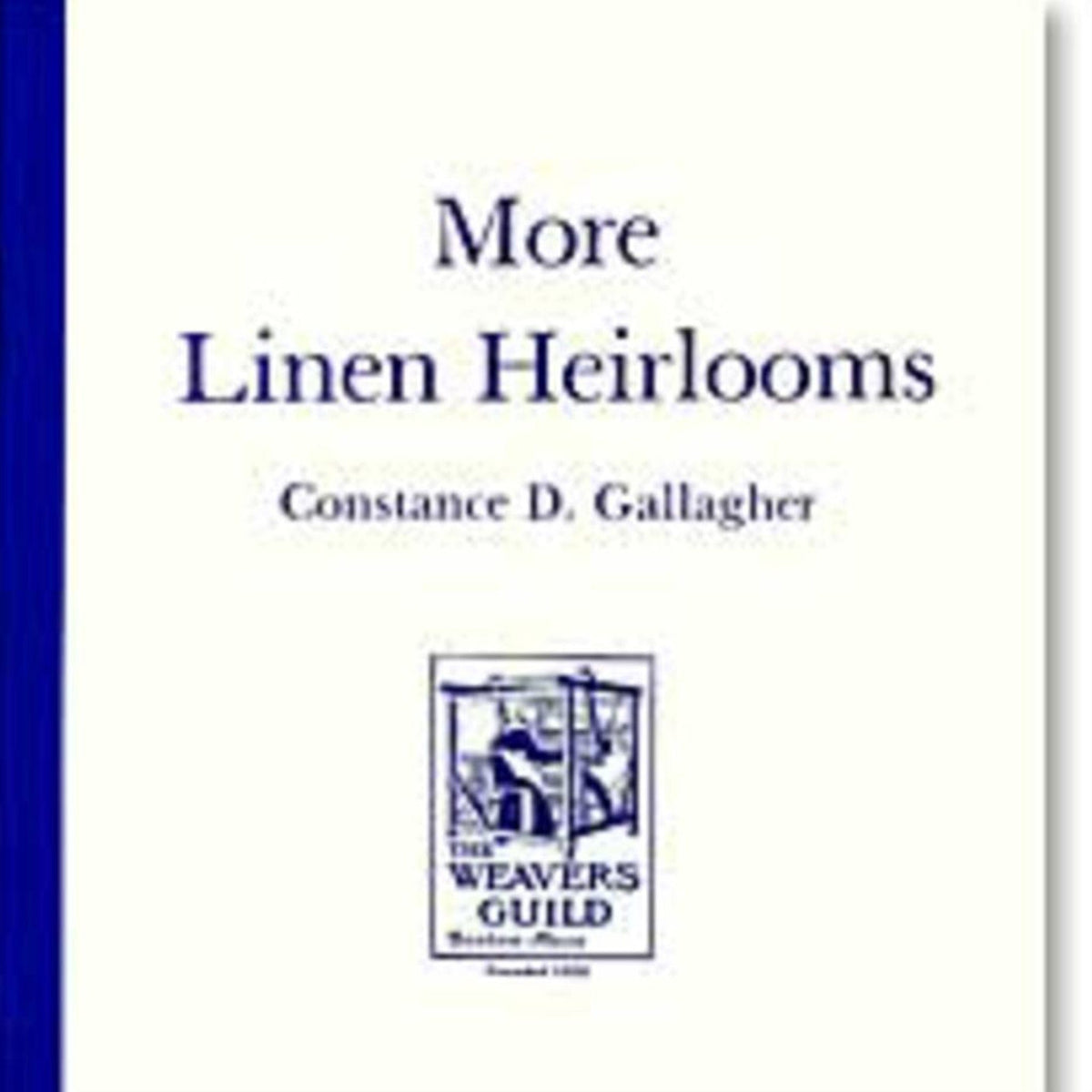 Weaver's Guild of Boston Books More Linen Heirlooms (Weavers Guild of Boston monograph)