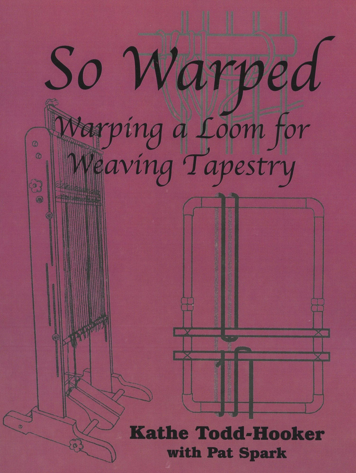 Between and Etc. Books So Warped: Warping a Loom for Weaving Tapestry