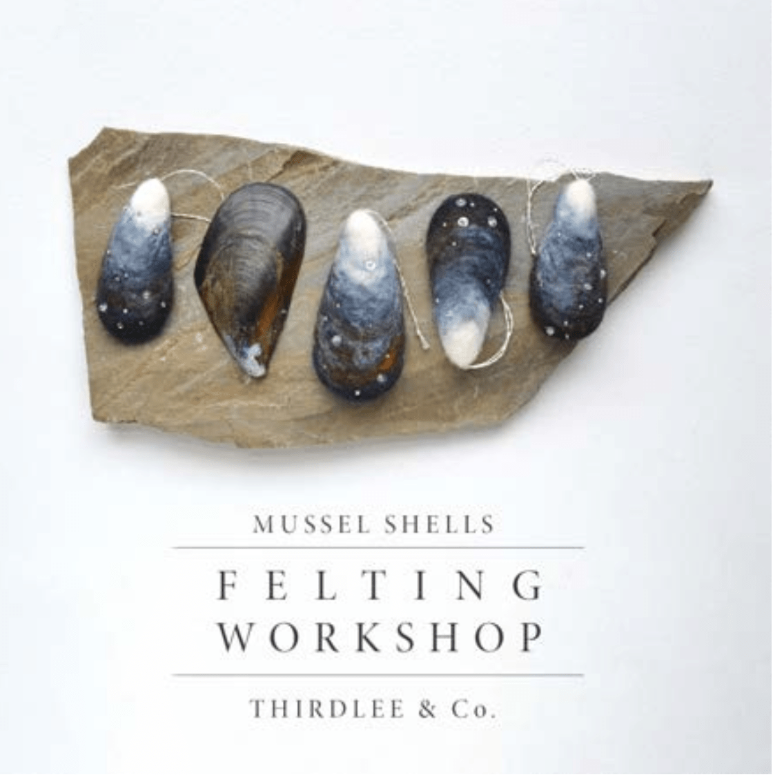 A piece of stone displays five blue and white felted mussel shells. Text below reads: Needle Felting Class: Mussel Shells with Michelle Provençal (May 30th). Halcyon Yarn.