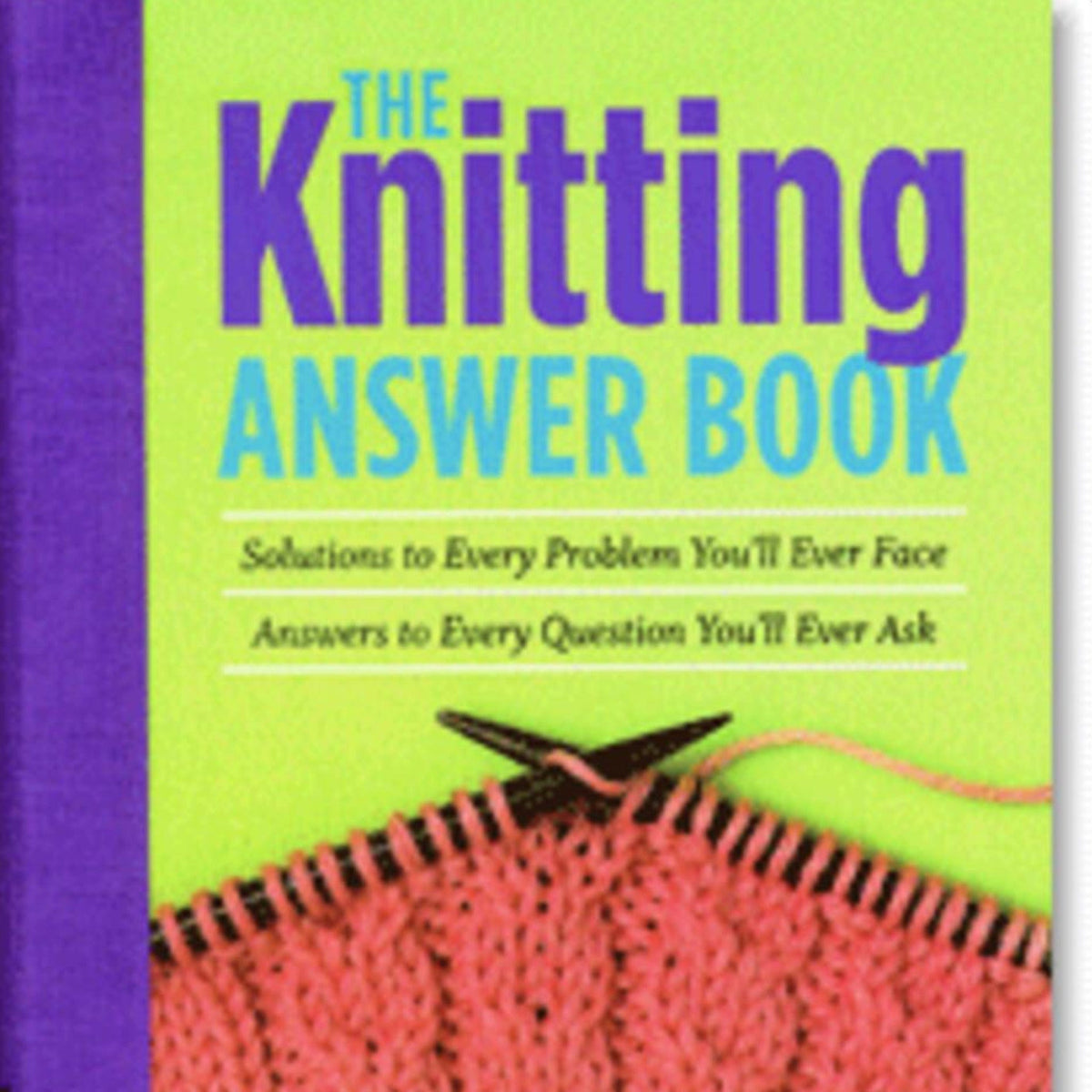Workman Publishing - Storey Books The Knitting Answer Book - 2nd edition